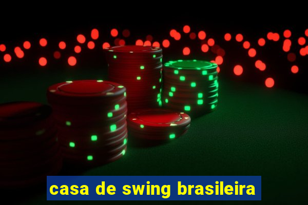 casa de swing brasileira